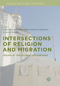 portada Intersections of Religion and Migration: Issues at the Global Crossroads (Religion and Global Migrations) (en Inglés)