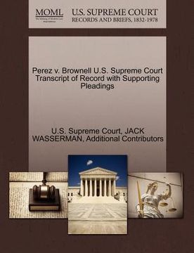 portada perez v. brownell u.s. supreme court transcript of record with supporting pleadings (en Inglés)