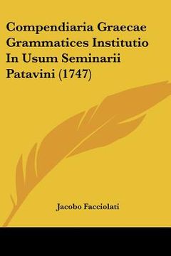 portada compendiaria graecae grammatices institutio in usum seminarii patavini (1747) (en Inglés)