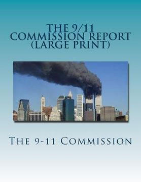 portada The 9/11 Commission Report (Large Print): Final Report of the National Commission on Terrorist Attacks Upon the United States