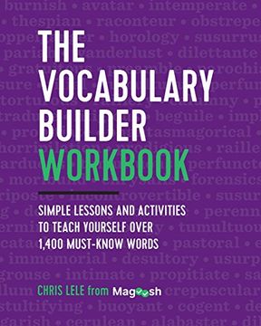 portada The Vocabulary Builder Workbook: Simple Lessons and Activities to Teach Yourself Over 1,400 Must-Know Words (en Inglés)