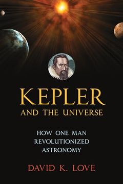 portada Kepler and the Universe: How one man Revolutionized Astronomy (en Inglés)