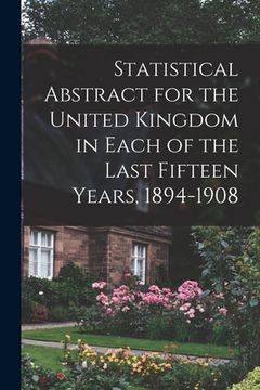 portada Statistical Abstract for the United Kingdom in Each of the Last Fifteen Years, 1894-1908 (in English)