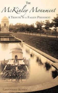portada The McKinley Monument: A Tribute to a Fallen President (en Inglés)