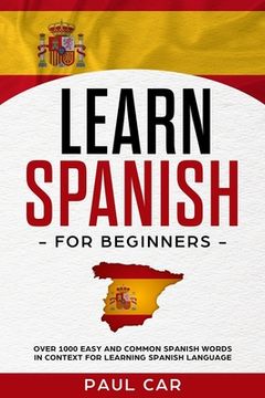 portada Learn Spanish For Beginners: Over 1000 Easy And Common Spanish Words In Context For Learning Spanish Language (en Inglés)