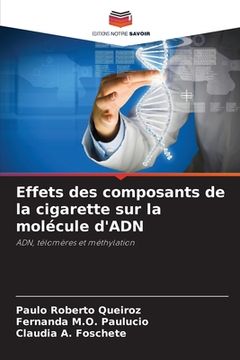 portada Effets des composants de la cigarette sur la molécule d'ADN (en Francés)