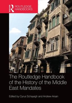 portada The Routledge Handbook of the History of the Middle East Mandates