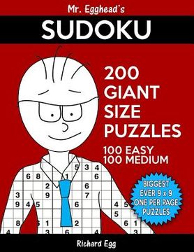 portada Mr. Egghead's Sudoku 200 Giant Size Puzzles, 100 Easy and 100 Medium: The Most Humongous 9 x 9 Grid, One Per Page Puzzles Ever! (en Inglés)