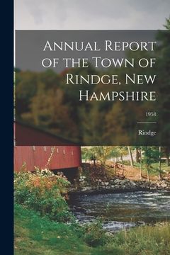 portada Annual Report of the Town of Rindge, New Hampshire; 1958 (en Inglés)