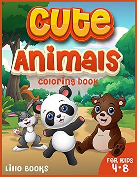 portada Cute Animals Coloring Book for Kids 4-8: Activities for Boys and Girls to Learn While Having Fun! A Coloring Book Full of Adorable Animals (in English)