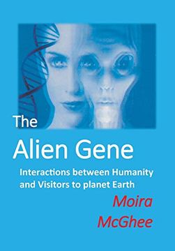 portada The Alien Gene: Interactions Between Humanity and Visitors to Planet Earth (en Inglés)