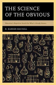 portada The Science of the Obvious: Education's Repetitive Search for What's Already Known