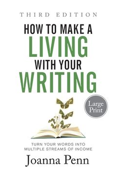 portada How to Make a Living with Your Writing Third Edition: Turn Your Words into Multiple Streams Of Income (in English)