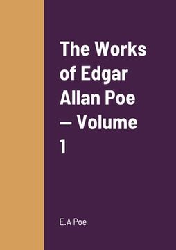 portada The Works of Edgar Allan poe - Volume 1 (en Inglés)