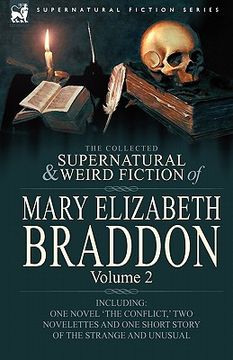 portada the collected supernatural and weird fiction of mary elizabeth braddon: volume 2-including one novel 'the conflict, ' two novelettes and one short sto (en Inglés)