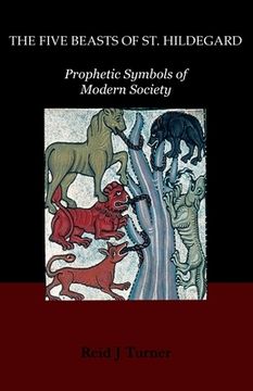 portada The Five Beasts of St. Hildegard: Prophetic Symbols of Modern Society (en Inglés)