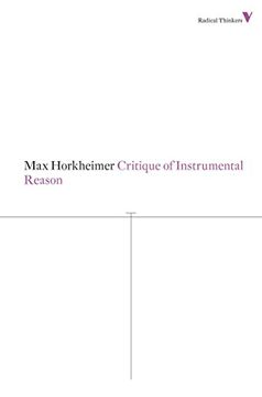 portada Critique of Instrumental Reason (Radical Thinkers) (in English)