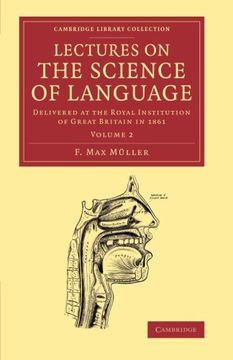 portada Lectures on the Science of Language: Volume 2: Delivered at the Royal Institution of Great Britain in 1863 (Cambridge Library Collection - Linguistics) (en Inglés)