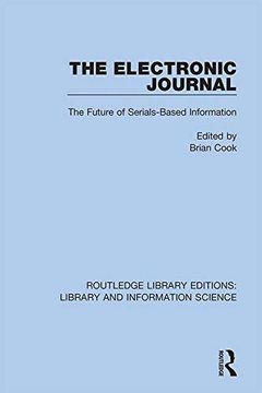 portada The Electronic Journal: The Future of Serials-Based Information (Routledge Library Editions: Library and Information Science) 
