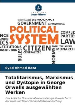 portada Totalitarismus, Marxismus und Dystopie in George Orwells ausgewählten Werken (en Alemán)
