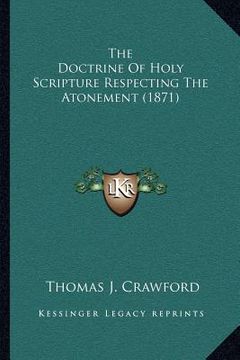 portada the doctrine of holy scripture respecting the atonement (1871)