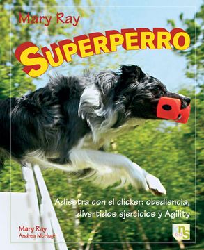 portada Superperro Adiestra con el Clicker: Obediencia, Divertidos Ejerci os y Agility (in Spanish)