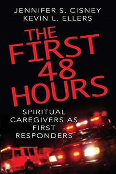 portada The First 48 Hours: Spiritual Caregivers as First Responders (en Inglés)