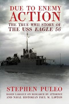 portada Due to Enemy Action: The True World War II Story of the USS Eagle 56 (en Inglés)