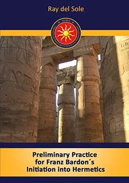 portada Preliminary Practice for Franz Bardon´S Initiation Into Hermetics (in English)