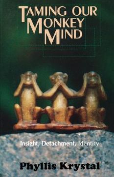 portada taming our monkey mind: insight, detachment, identity (en Inglés)