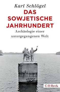 portada Das Sowjetische Jahrhundert: Archäologie Einer Untergegangenen Welt (en Alemán)