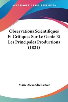 portada Observations Scientifiques Et Critiques Sur Le Genie Et Les Principales Productions (1821) (en Francés)