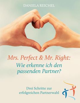 portada Mrs. Perfect & mr. Right: Wie Erkenne ich den Passenden Partner? (in German)