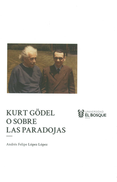 portada Kurt Gödel o sobre las paradojas