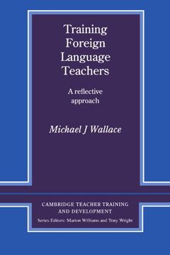 portada Training Foreign Language Teachers: A Reflective Approach (Cambridge Teacher Training and Development) (en Inglés)