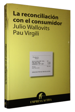 portada La Reconciliacion Con el Consumidor: Hacia una Relacion Mas Participativa Con los Clientes (in Spanish)