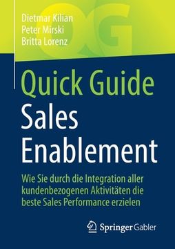 portada Quick Guide Sales Enablement: Wie Sie durch die Integration aller kundenbezogenen Aktivitäten die beste Sales Performance erzielen (en Alemán)