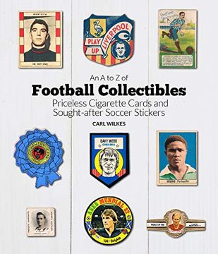 portada A to Z of Football Collectibles: Priceless Cigarette Cards and Sought-After Soccer Stickers