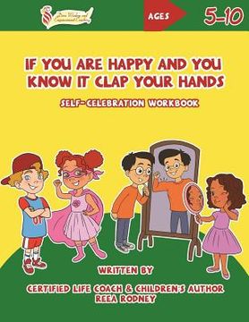 portada If You Are Happy and You Know It Clap Your Hands: Self-Celebration Workbook (en Inglés)