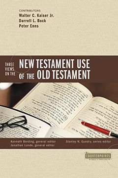 portada Three Views on the new Testament use of the old Testament (Counterpoints: Bible and Theology) 