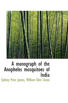 portada a monograph of the anopheles mosquitoes of india (en Inglés)