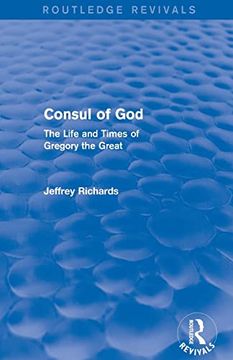 portada Consul of god (Routledge Revivals): The Life and Times of Gregory the Great (en Inglés)