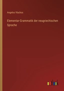 portada Elementar-Grammatik der neugriechischen Sprache (in German)