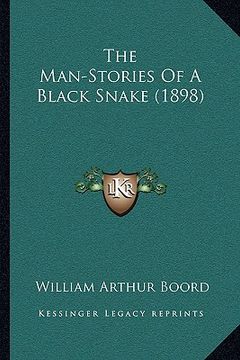 portada the man-stories of a black snake (1898) the man-stories of a black snake (1898) (en Inglés)