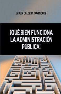 portada ¡qué Bien Funciona La Administración Pública! (in Spanish)