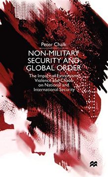 portada Non-Military Security and Global Order: The Impact of Extremism, Violence and Chaos on National and International Security (in English)