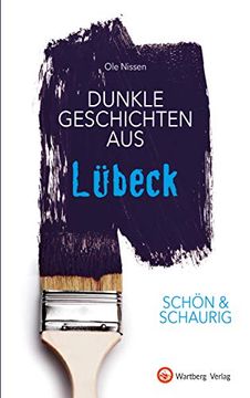 portada Schön & Schaurig - Dunkle Geschichten aus Lübeck (Geschichten und Anekdoten) (en Alemán)