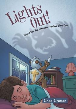 portada Lights Out!: Helping Your Kids Overcome Their Fear of the Dark (en Inglés)