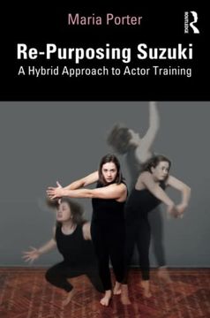 portada Re-Purposing Suzuki: A Hybrid Approach to Actor Training (en Inglés)