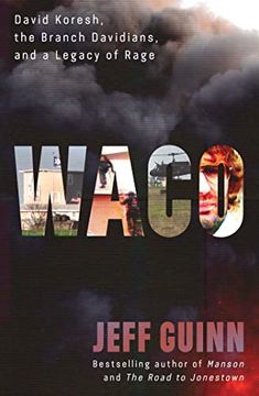 portada Waco: David Koresh, the Branch Davidians, and a Legacy of Rage (en Inglés)